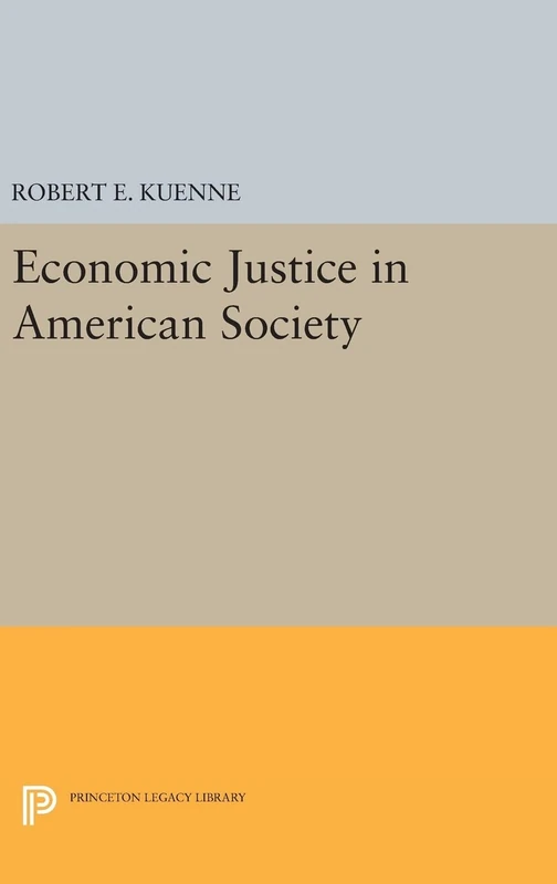 Economic Justice in American Society: 231 - Princeton Press