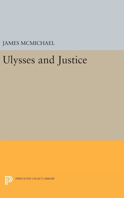 Ulysses and Justice: 1159 (Princeton Legacy Library)