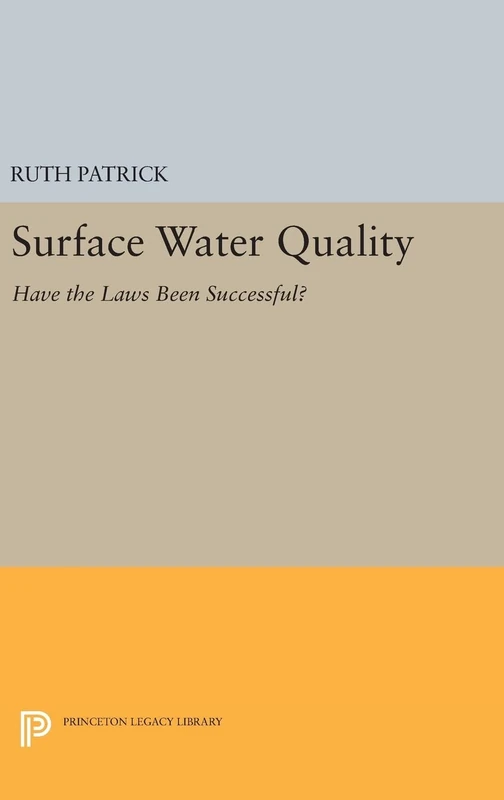 Surface Water Quality – Have the Laws Been Successful?: 203 (Princeton Legacy Library)