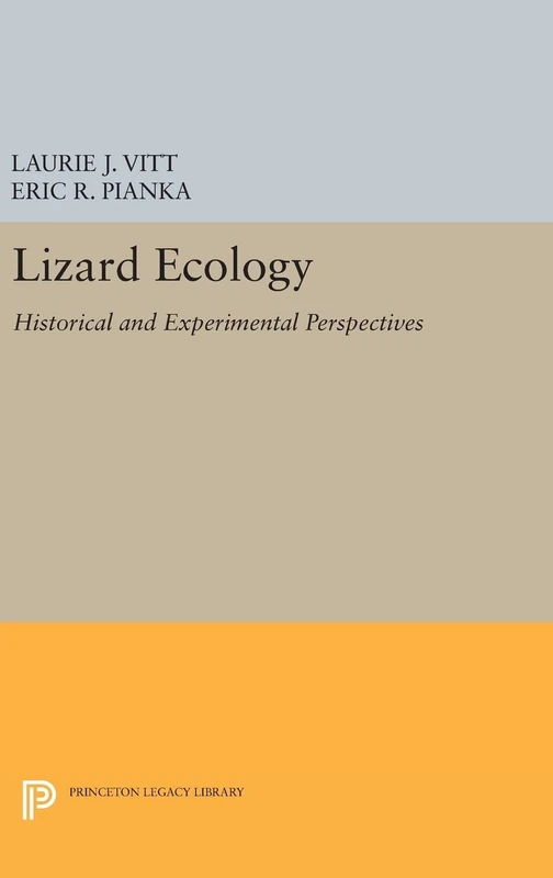Lizard Ecology – Historical and Experimental Perspectives: 290 (Princeton Legacy Library)
