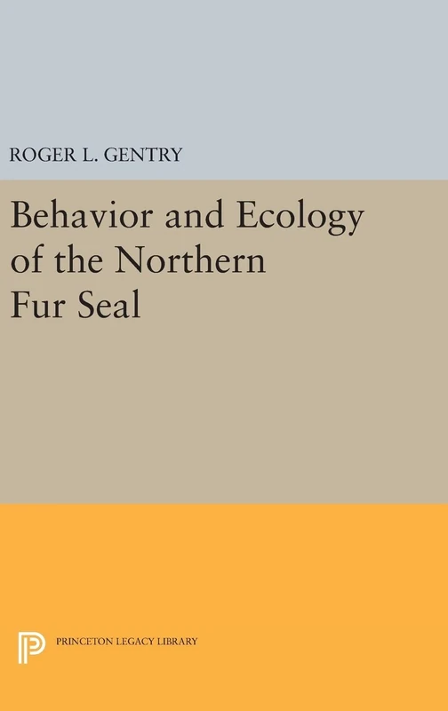 Princeton University Press - Behavior and Ecology of the Northern Fur Seal