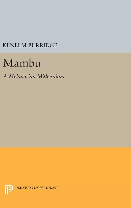 Mambu – A Melanesian Millennium (Mythos: The Princeton/Bollingen Series in World Mythology)