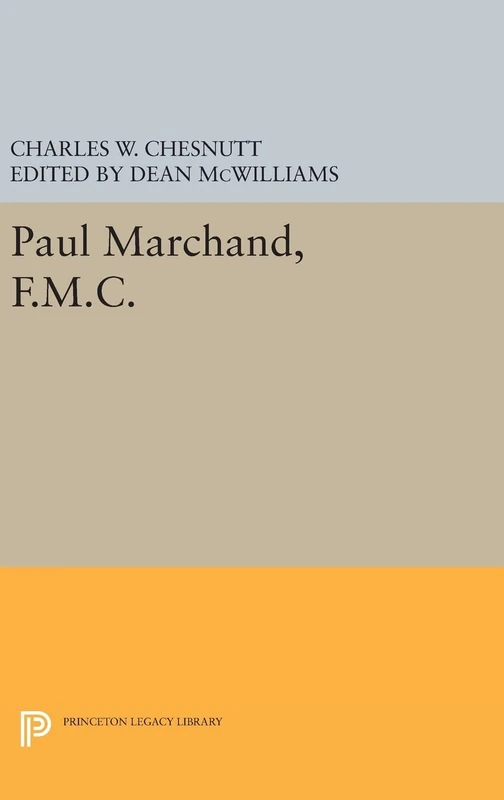 Paul Marchand, F.M.C.: 71 (Princeton Legacy Library)