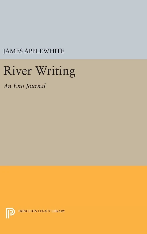 River Writing – An Eno Journal: 66 (Princeton Series of Contemporary Poets)