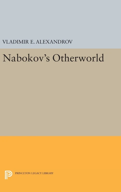 Nabokov`s Otherworld: 1157 (Princeton Legacy Library)