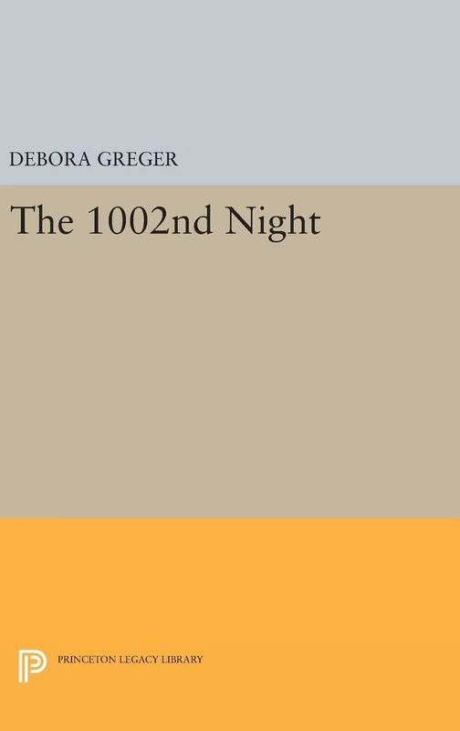 The 1002nd Night: 67 (Princeton Legacy Library)