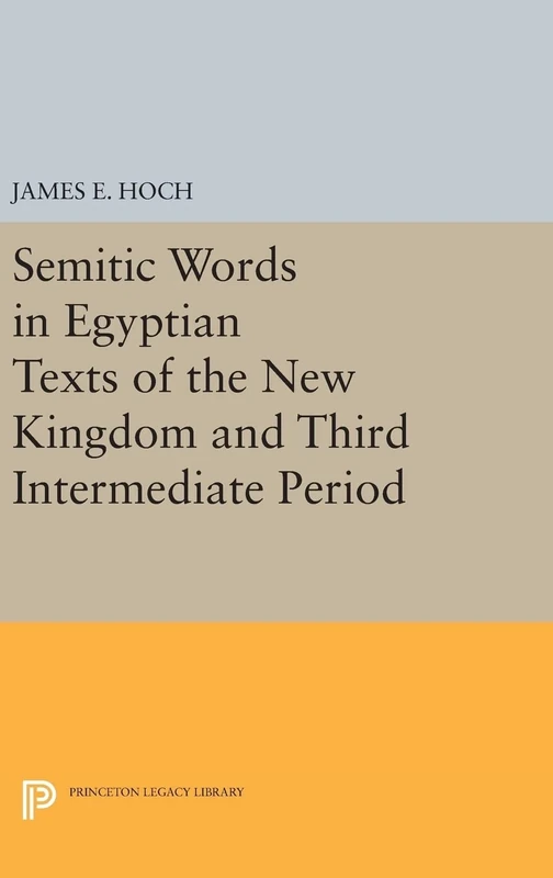 Semitic Words in Egyptian Texts of the New Kingdom and Third Intermediate Period: 284 (Princeton Legacy Library)