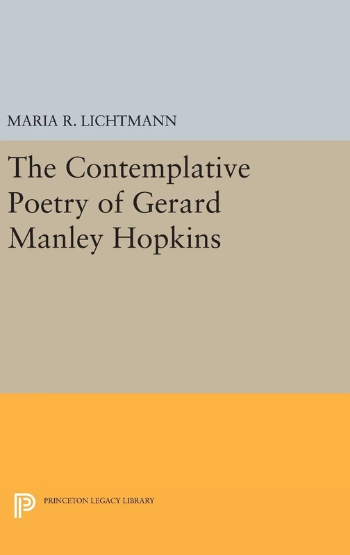 The Contemplative Poetry of Gerard Manley Hopkins: 964 (Princeton Legacy Library)