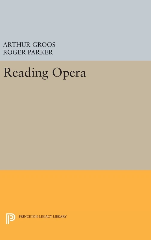 Reading Opera: 28 (Princeton Studies in Opera)