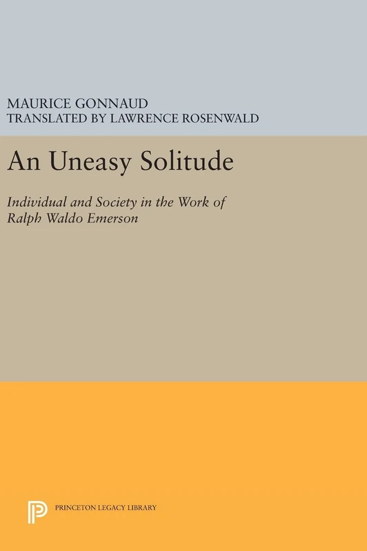An Uneasy Solitude - Emerson and Society - Princeton Legacy Library