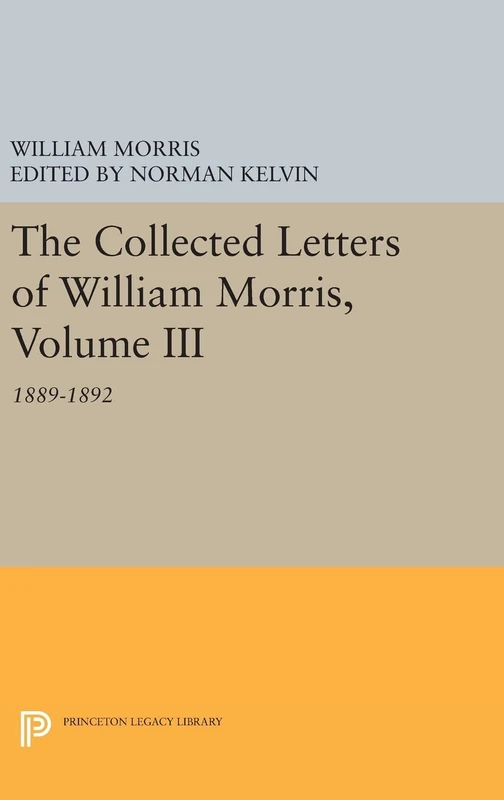 The Collected Letters of William Morris, Volume – 1889–1892: 324 (Princeton Legacy Library)