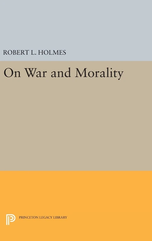 On War and Morality: 53 (Princeton Legacy Library)