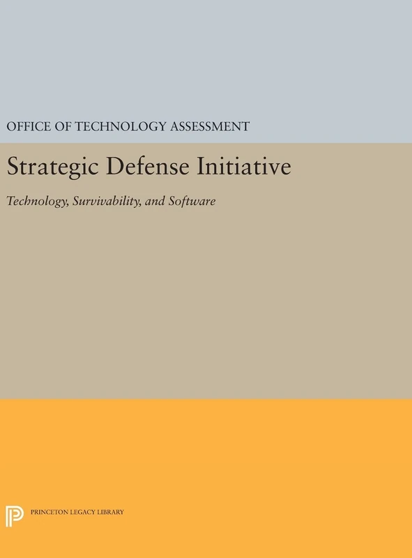 Strategic Defense Initiative – Survivability and Software: 813 (Princeton Legacy Library)