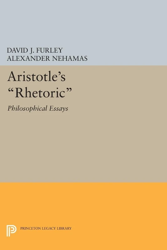 Aristotle`s Rhetoric – Philosophical Essays: 1744 (Princeton Legacy Library)