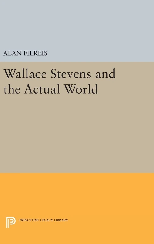 Wallace Stevens and the Actual World: 1156 (Princeton Legacy Library)