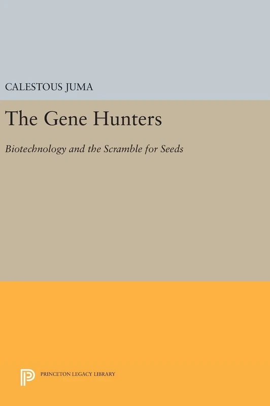 The Gene Hunters – Biotechnology and the Scramble for Seeds: 996 (Princeton Legacy Library) - Image 1