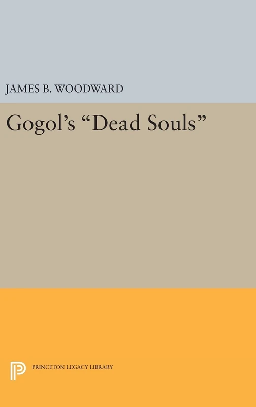 Gogol`s Dead Souls: 1657 (Princeton Legacy Library)