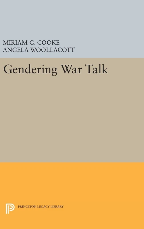 Gendering War Talk: 159 (Princeton Legacy Library)