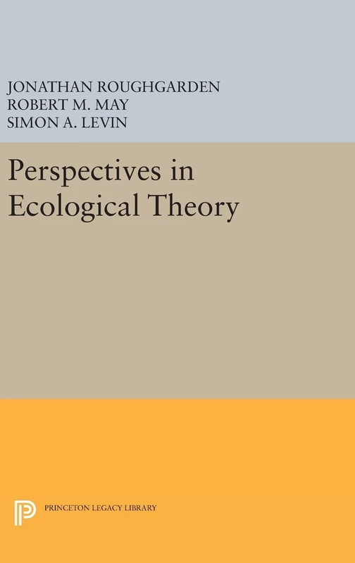Perspectives in Ecological Theory: 986 (Princeton Legacy Library)