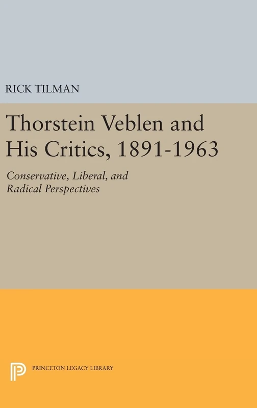 Thorstein Veblen and His Critics, 1891–1963 – Conservative, Liberal, and Radical Perspectives: 212 (Princeton Legacy Library) - Image 1