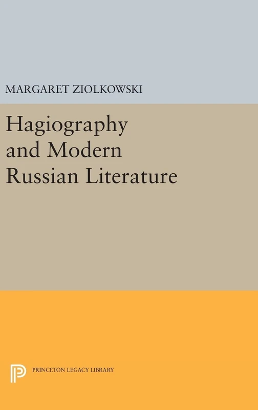 Hagiography and Modern Russian Literature: 902 (Princeton Legacy Library)