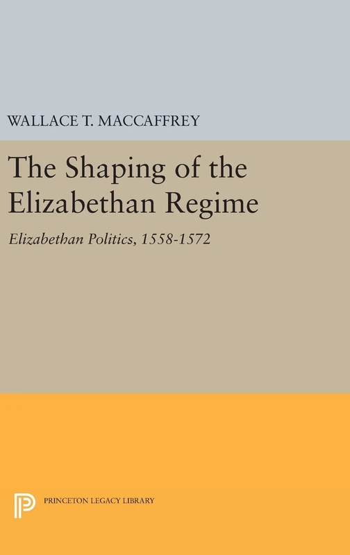 Princeton Legacy Library - Elizabethan Politics, 1558-1572