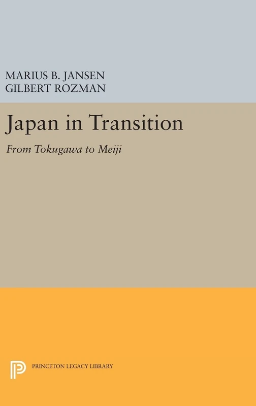 Princeton University Press - Japan in Transition: Tokugawa to Meiji