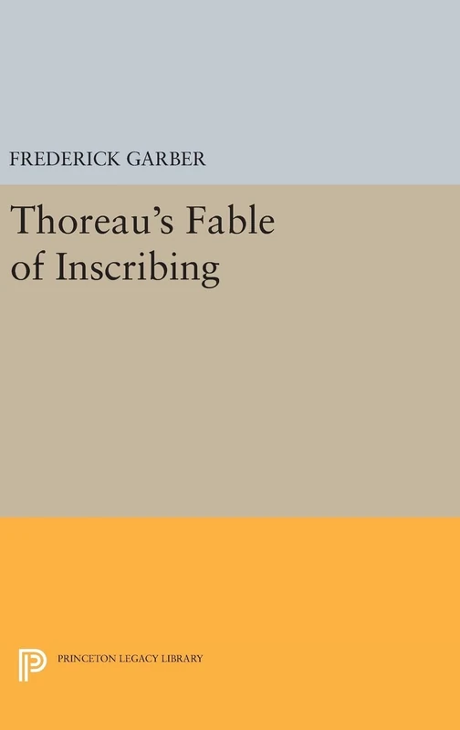 Thoreau's Fable of Inscribing: 1154 (Princeton Legacy Library)