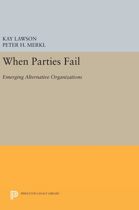 When Parties Fail – Emerging Alternative Organizations: 911 (Princeton Legacy Library) - Image 1