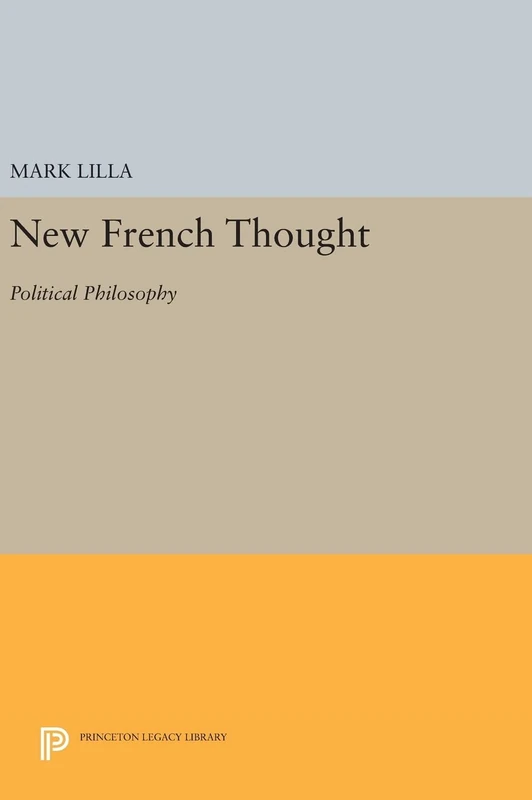 New French Thought – Political Philosophy (New French Thought Series)