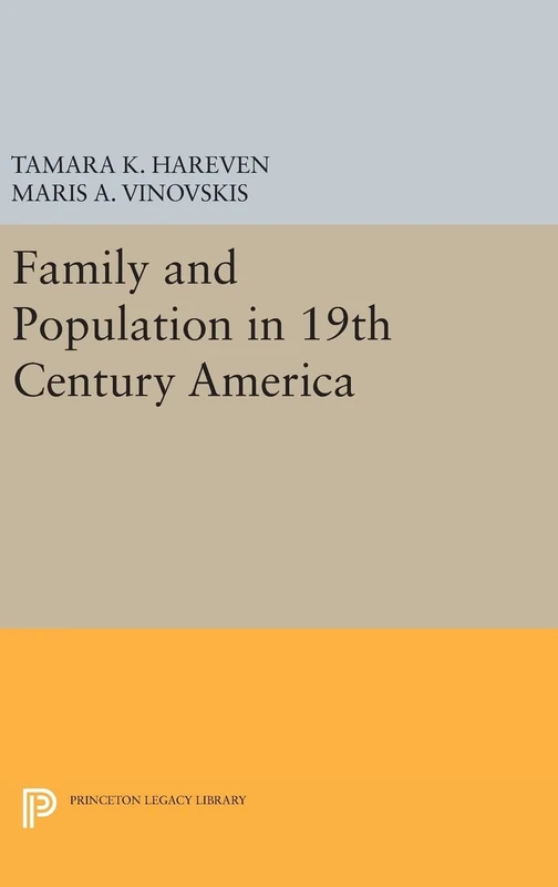 Family and Population in 19th Century America (Quantitative Studies in History)