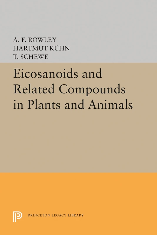 Eicosanoids and Related Compounds in Plants and Animals: 1815 (Princeton Legacy Library)
