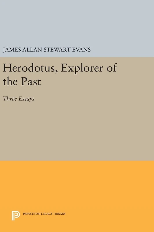 Herodotus, Explorer of the Past – Three Essays: 1171 (Princeton Legacy Library) - Image 1