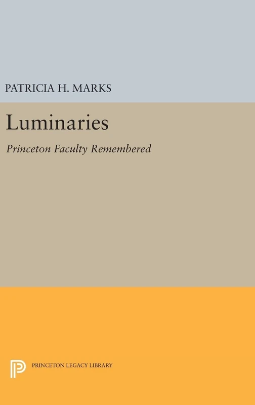Luminaries - Princeton Faculty Remembered: 344 - Princeton Press