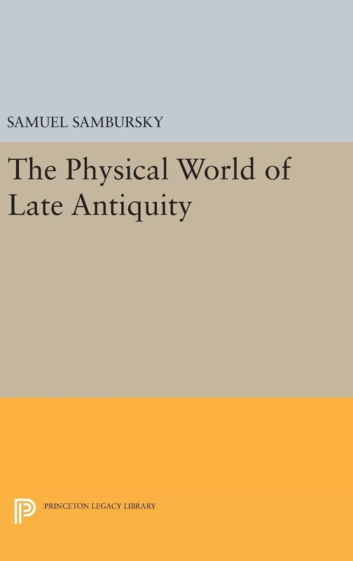The Physical World of Late Antiquity: 825 (Princeton Legacy Library)