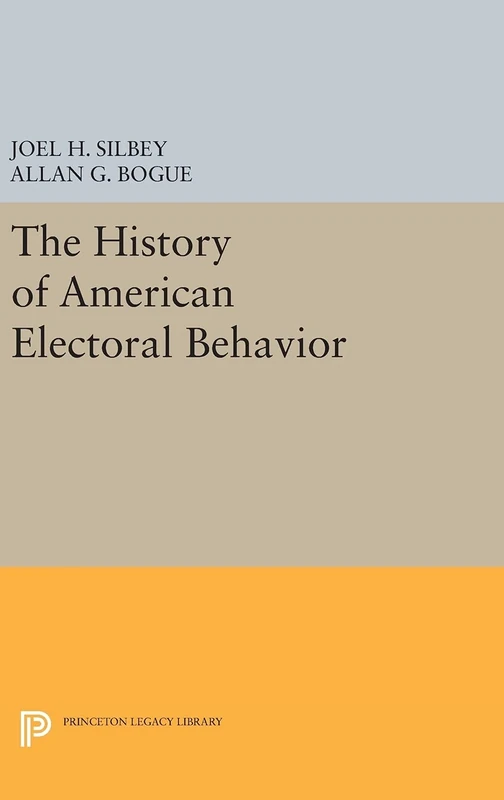 The History of American Electoral Behavior (Quantitative Studies in History)