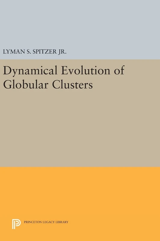 Dynamical Evolution of Globular Clusters: 25 (Princeton Series in Astrophysics)