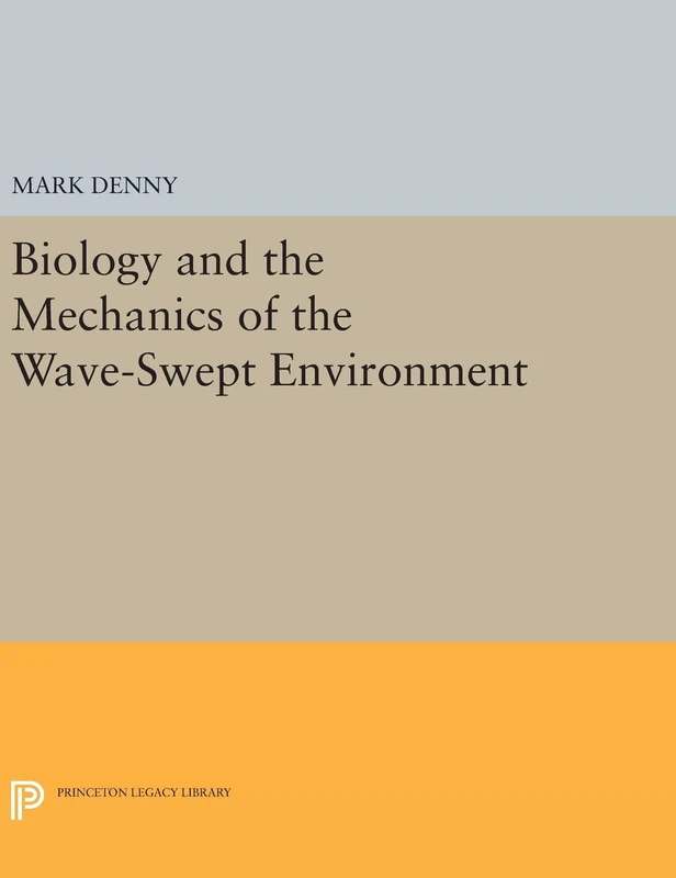 Princeton University Press - Biology and the Mechanics of the Wave-Swept Environment