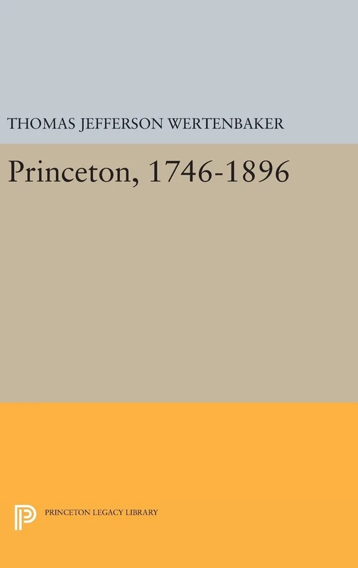 Princeton, 1746-1896: 524 - Princeton Legacy Library