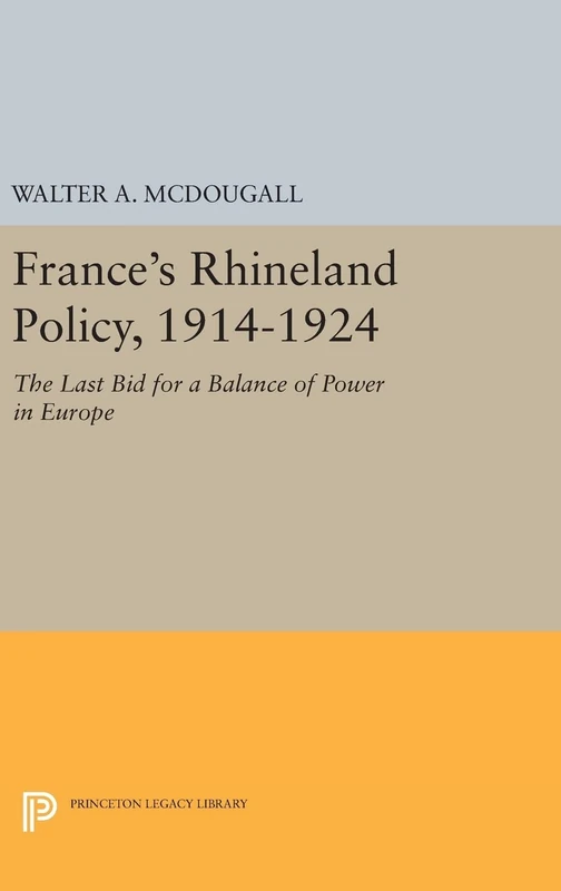 France's Rhineland Policy, 1914-1924 - Princeton University Press
