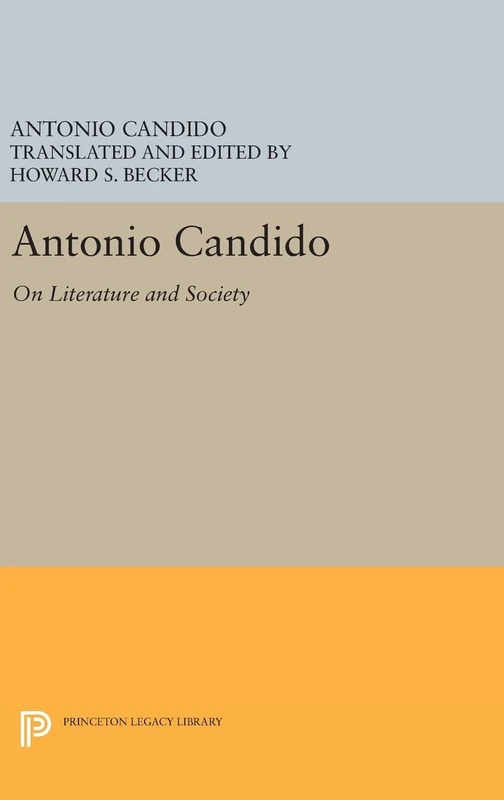 Antonio Candido – On Literature and Society: 295 (Princeton Legacy Library)