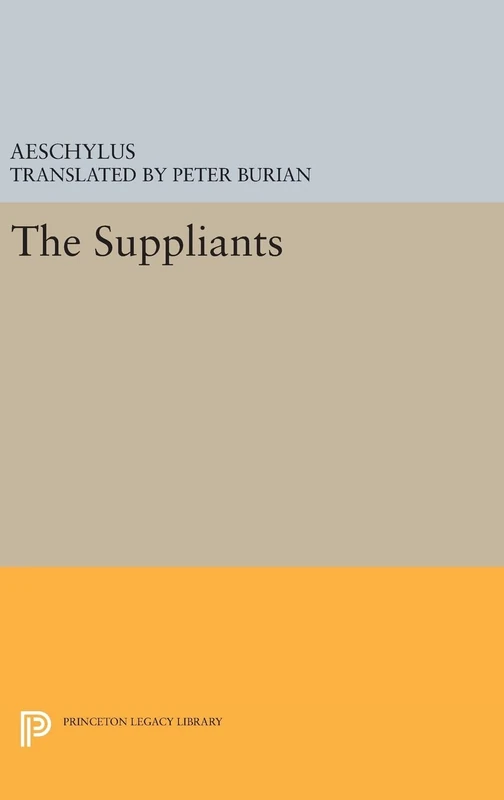 Aeschylus – The Suppliants: 66 (The Lockert Library of Poetry in Translation)