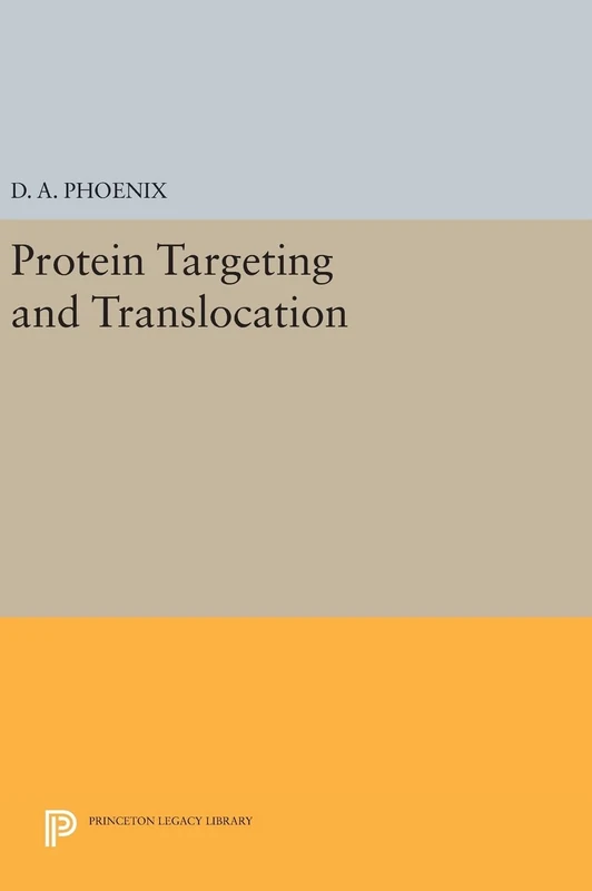 Protein Targeting and Translocation: 79 (Princeton Legacy Library)