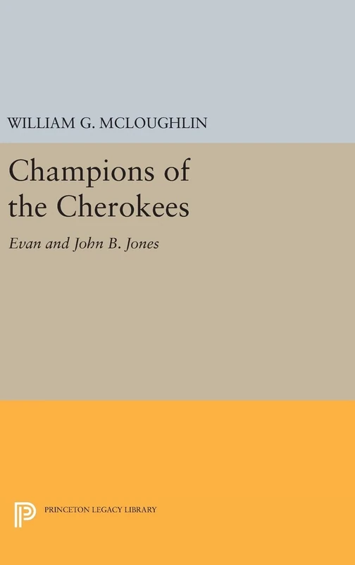 Champions of the Cherokees – Evan and John B. Jones: 1003 (Princeton Legacy Library)