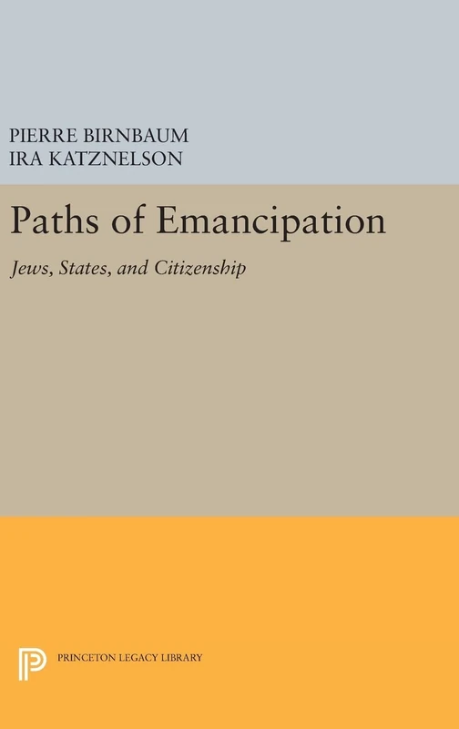 Paths of Emancipation – Jews, States, and Citizenship: 293 (Princeton Legacy Library)