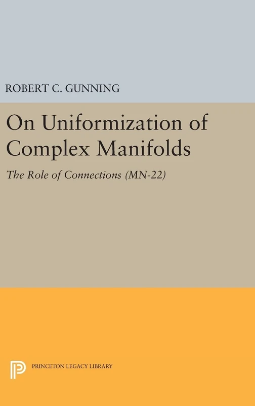 On Uniformization of Complex Manifolds – The Role of Connections (MN–22) (Mathematical Notes, 22)