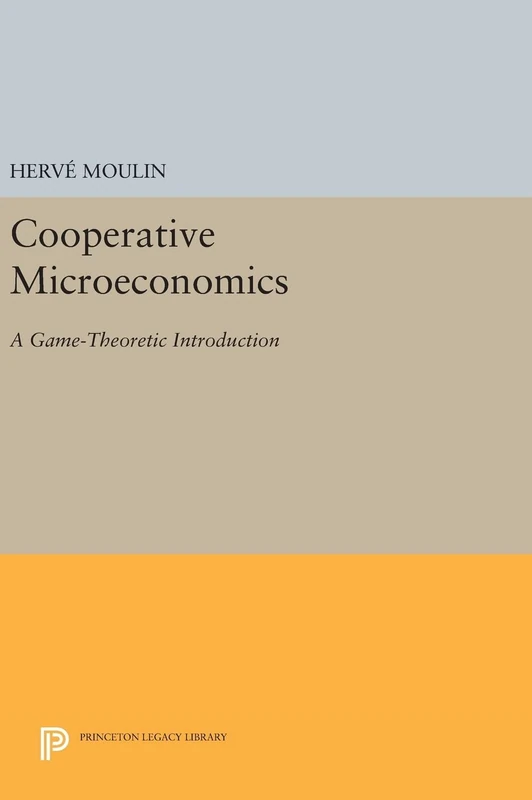 Princeton Legacy Library: Cooperative Microeconomics Textbook