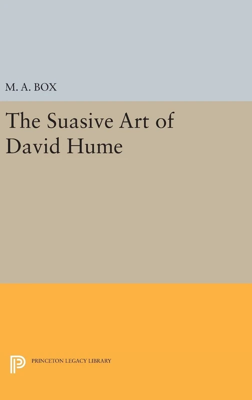 The Suasive Art of David Hume: 1039 (Princeton Legacy Library)