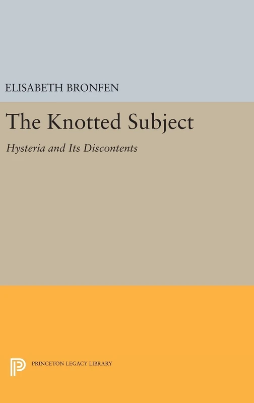 The Knotted Subject: Hysteria and Its Discontents - Princeton Press - Image 1