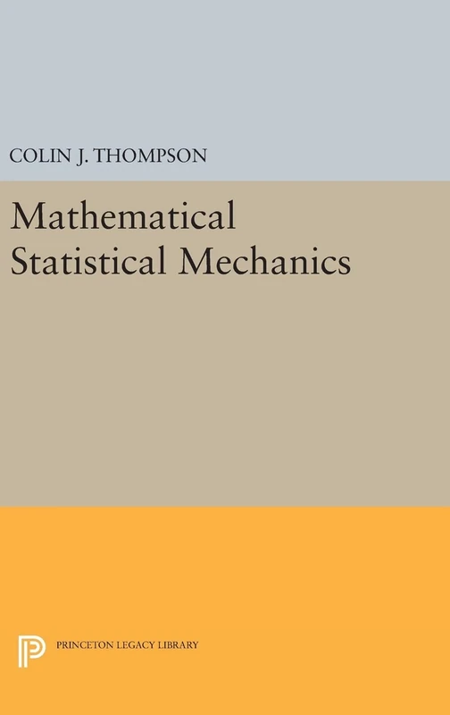 Mathematical Statistical Mechanics: 1797 (Princeton Legacy Library)